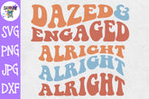 Dazed and Engaged SVG - Retro Bride SVG - Alright Alright Alright SVG